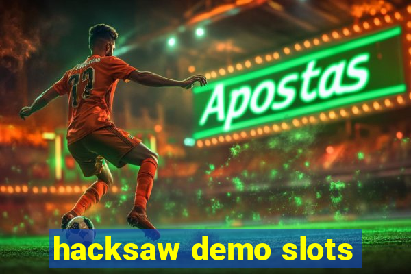 hacksaw demo slots